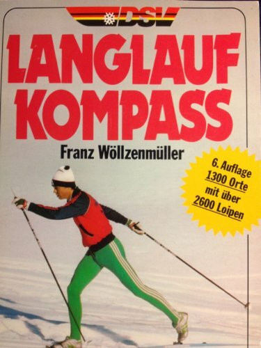 DSV Langlauf Kompaß Ausgabe 1984/85. 1300 Orte mit über 2600 Loipen