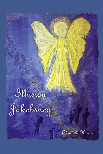 Illusion Jakobsweg: Elisabeth Harant