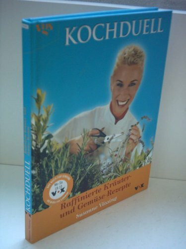 Kochduell, Raffinierte Kräuter-Rezepte und Gemüse-Rezepte