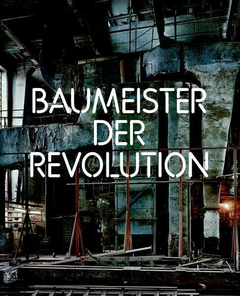 Baumeister der Revolution: Sowjetische Kunst und Architektur 1915 - 1935