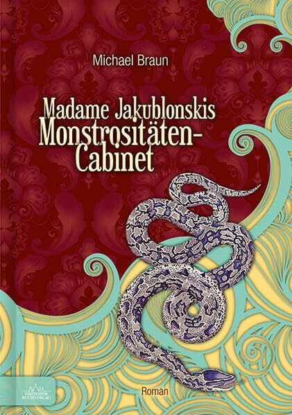 Madame Jakublonskis Monstrositäten-Cabinet: Roman