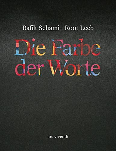 Die Farbe der Worte - Kurzgeschichten von Rafik Schami mit Illustrationen von Root Leeb: Jubiläumsausgabe