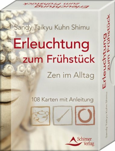 Erleuchtung zum Frühstück - Nimm dir Zeit zum Leben - Achtsamkeit im Alltag - 108 Karten mit Anleitung: Zen im Alltag