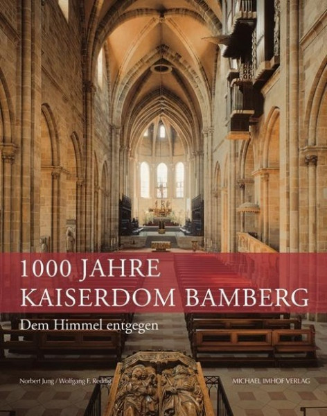 Dem Himmel entgegen: 1000 Jahre Kaiserdom Bamberg