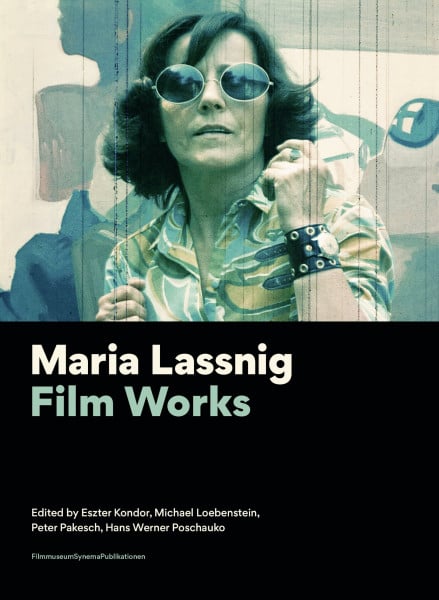 Maria Lassnig. Film Works (FilmmuseumSynemaPublikationen: Begründet von Alexander Horwath, Brigitte Mayr und Michael Omasta)