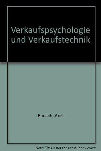 Verkaufspsychologie und Verkaufstechnik.