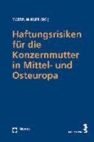 Haftungsrisiken für die Konzernmutter in Mittel- und Osteuropa