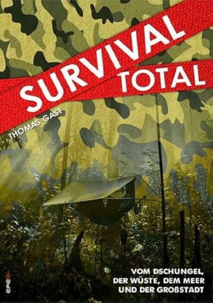 Survival Total (Bd. 1): Vom Dschungel, der Wüste, dem Meer und der Großstadt