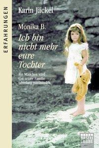 Monika B. Ich bin nicht mehr eure Tochter