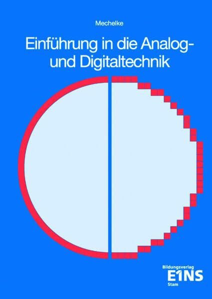 Einführung in die Analog- und Digitaltechnik: Lehr-/Fachbuch