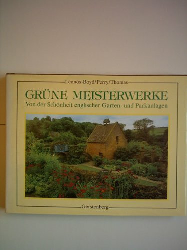 Grüne Meisterwerke. Von der Schönheit englischer Garten- und Parkanlagen