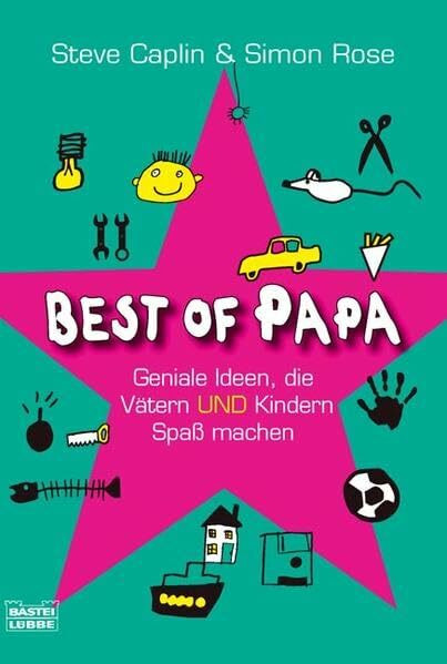 Best of Papa: Geniale Ideen, die Vätern und Kindern Spaß machen (Ratgeber. Bastei Lübbe Taschenbücher)