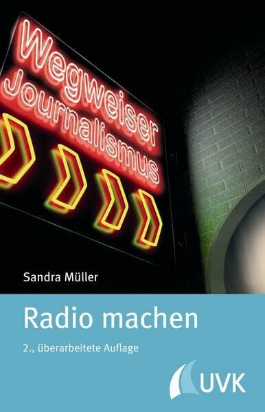 Uvk Verlagsgesellschaft Radio Machen (Wegweiser Journalismus)