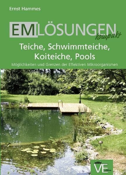 EM Lösungen kompakt: Teiche, Schwimmteiche, Koiteiche, Pools