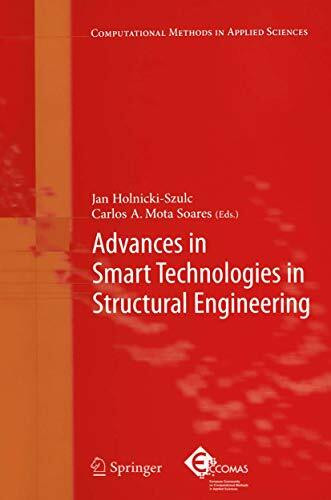 Advances in Smart Technologies in Structural Engineering (Computational Methods in Applied Sciences, Band 1)