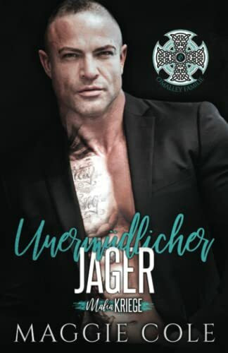 Unermüdlicher Jäger: Dunkle Mafia Romanze (Mafiakriege, Buch 10)