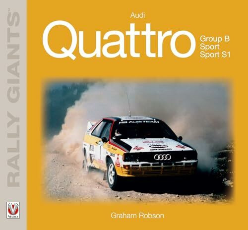 Audi Quattro: Group B, Sport, Sport S1 (Rally Giants)