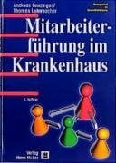 Mitarbeiterführung im Krankenhaus: Spital, Klinik und Heim