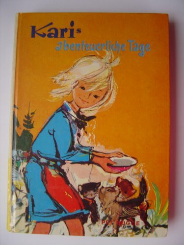 Karis abenteuerliche Tage. Eine höchst ungewöhnliche Reise