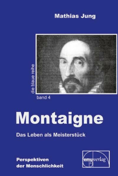 Montaigne: Das Leben als Meisterstück (Die blaue Reihe)