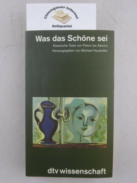 Was das Schöne sei. Klassische Texte von Platon bis Adorno. (dtv Kultur & Geschichte)