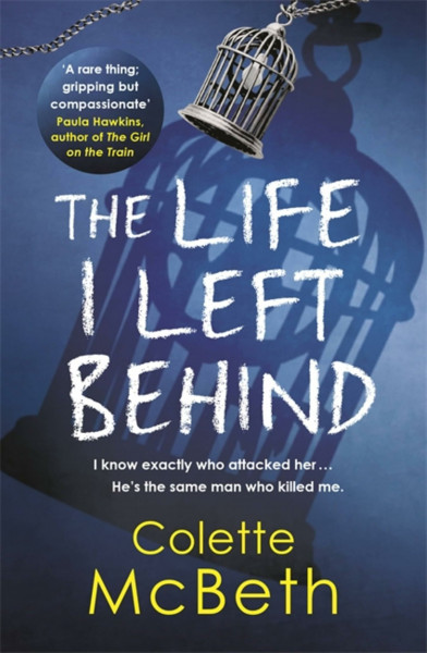 The Life I Left Behind: A must-read taut and twisty psychological thriller