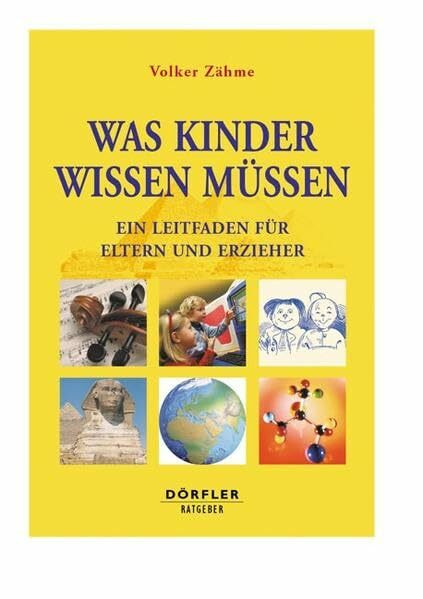 Was Kinder wissen müssen: Ein Leitfaden für Eltern und Erzieher