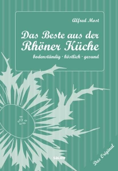 Das Beste aus der Rhöner Küche: bodenständig - köstlich - gesund