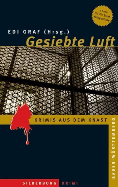 Gesiebte Luft: Krimis aus dem Knast: Krimis aus dem Knast. Für die Straffälligenhilfe und Sozialberatung Südwürttemberg-Hohenzollern e. V.