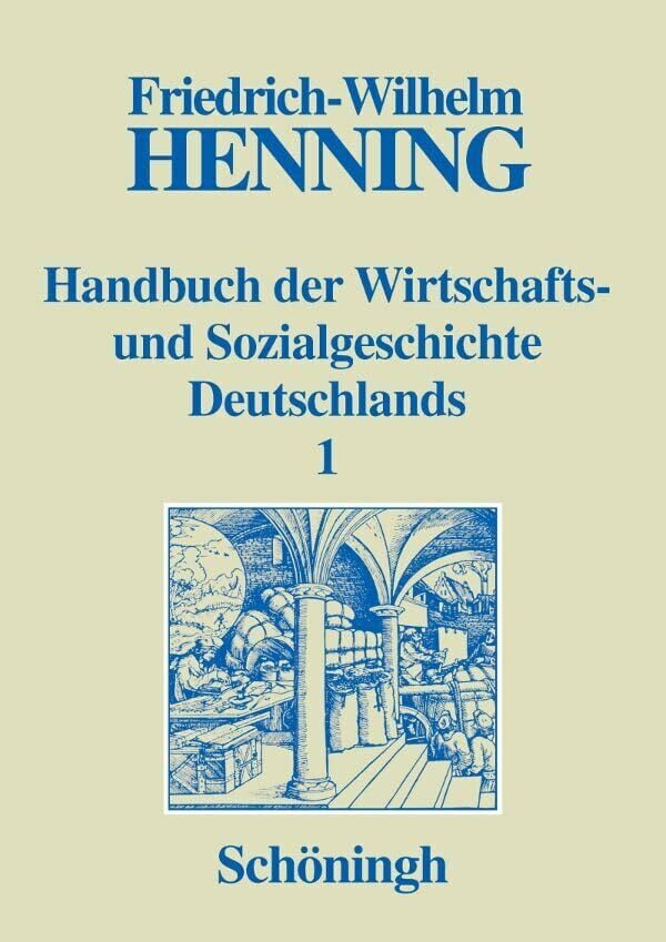 Handbuch der Wirtschafts- und Sozialgeschichte Deutschlands, 3 Bde. in 4 Teilbdn., Bd.1, Deutsche Wirtschaftsgeschichte und Sozialgeschichte im ... im... Handbuch der Wirtschafts- und Sozialgeschichte Deutschlands, 3 Bde. in 4 Teilbdn., Bd.1, Deutsche Wirtschaftsgeschichte und Sozialgeschichte im ... im Mittelalter und in der frühen Neuzeit