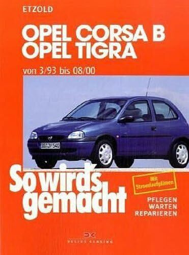 Opel Corsa B/Tigra 3/93 bis 8/00: So wird's gemacht - Band 90