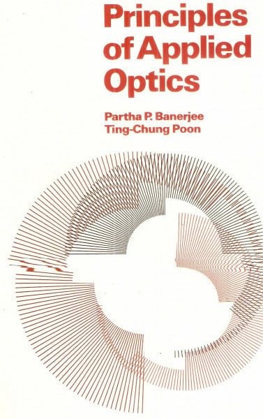 Principles of Applied Optics (The Aksen Associates Series in Electrical and Computer Engineering)