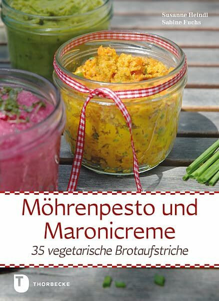Möhrenpesto und Maronicreme: 35 vegetarische Brotaufstriche