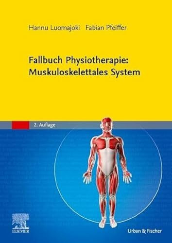 Fallbuch Physiotherapie: Muskuloskelettales System
