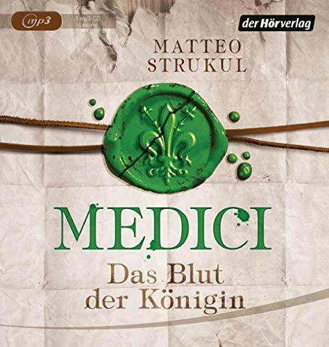 Medici. Das Blut der Königin: Historischer Roman. Die Medici-Reihe 3