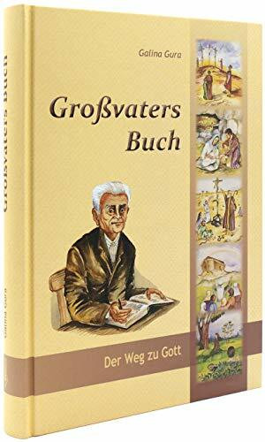 Großvaters Buch: Der Weg zu Gott