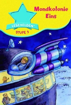 Mondkolonie Eins: Sechs Weltraumgeschichten