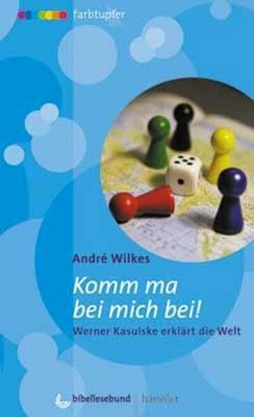 Komm ma bei mich bei!: Werner Kasulske erklärt die Welt
