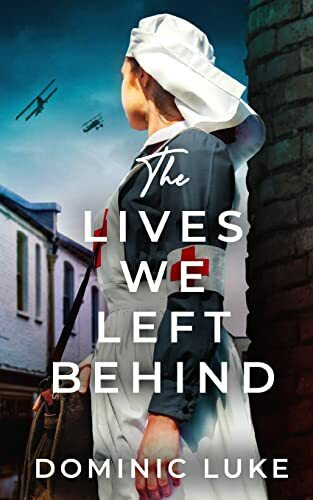 THE LIVES WE LEFT BEHIND an evocative and charming WW1 family saga (Brannans Family Saga, Band 4)