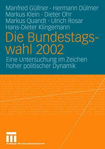 Die Bundestagswahl 2002: Eine Untersuchung im Zeichen hoher politischer Dynamik
