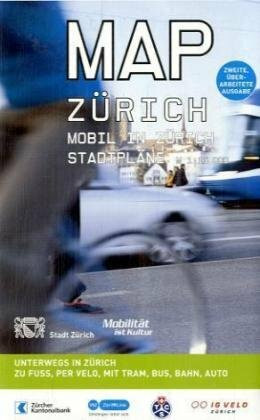 Map Zürich, Stadtpläne: Mobil in Zürich. Unterwegs in Zürich zu Fuss, per Velo, mit Tram, Bus, Bahn, Auto