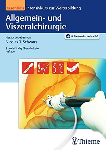 Allgemein- und Viszeralchirurgie essentials: Intensivkurs zur Weiterbildung. Plus Online-Version in der eRef