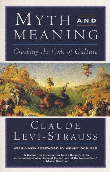 Myth and Meaning: Cracking the Code of Culture