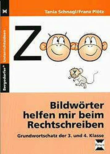 Bildwörter helfen mir beim Rechtschreiben - 3./4.: Grundwortschatz der 3. und 4. Klasse