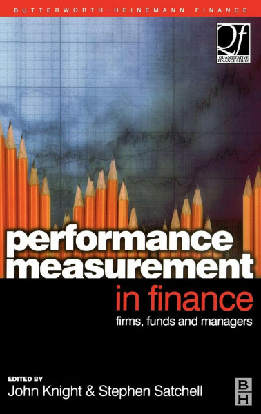 Performance Measurement in Finance: Firms, Funds and Managers (Quantitative Finance)