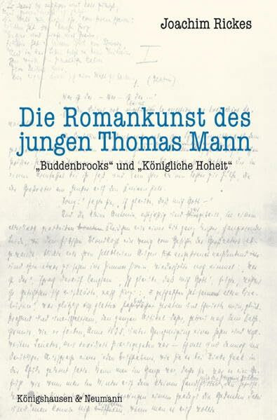 Die Romankunst des jungen Thomas Mann: "Buddenbrooks" und "Königliche Hoheit"