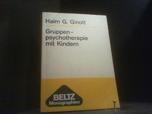 Gruppenpsychotherapie mit Kindern: Theorie und Praxis der Spieltherapie (Beltz Monographien Sozialpädagogik)