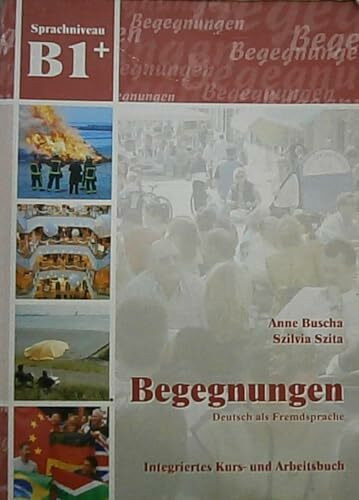 Schubert Leipzig Begegnungen Deutsch Als Fremdsprache B1+, Integriertes Kurs- Und Arbeitsbuch, CDs Zur Hörverst...
