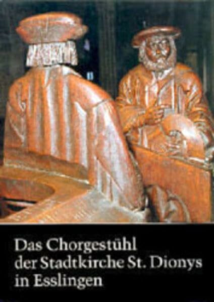 Das Chorgestühl der Stadtkirche St. Dionys in Esslingen