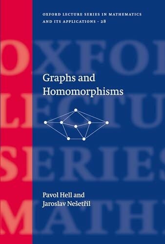 Graphs and Homomorphisms (Oxford Lecture Series in Mathematics and Its Applications, 28, Band 28)